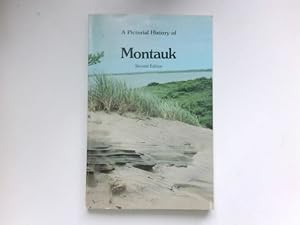 A Pictorial History of Montauk : Signiert vom Autor. Signed by the Author.
