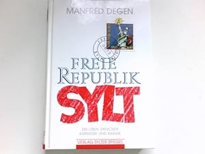 Freie Republik Sylt : Ein Leben zwischen Kurmusik und Kaviar. Signiert vom Autor.