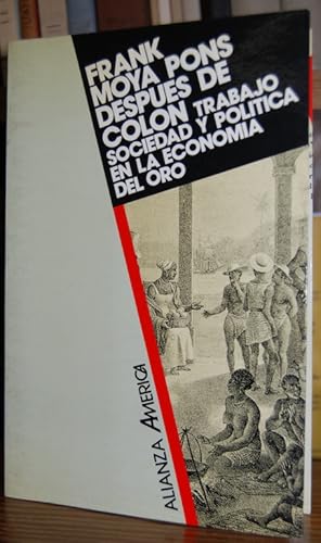 Seller image for DESPUES DE COLON. Trabajo, sociedad y poltica en la economa del oro for sale by Fbula Libros (Librera Jimnez-Bravo)