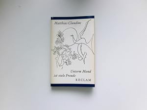 Bild des Verkufers fr Unterm Mond ist viele Freude : Lyrik u. Prosa. Matthias Claudius. [Hrsg. von Gnter Albrecht] / Reclams Universalbibliothek ; Bd. 264 : Versdichtung, Prosa. Lyrik, Rezensionen, Betrachtungen zum Verkauf von Antiquariat Buchhandel Daniel Viertel