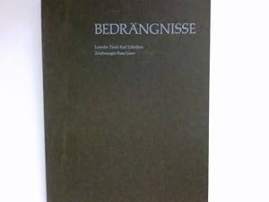 Bedrängnisse : Lyrische Texte von K. Lütticken. Zeichnungen von R. Loew. Signiert vom Autor.