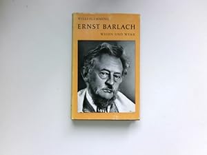 Ernst Barlach : Wesen u. Werk. Signiert vom Autor.
