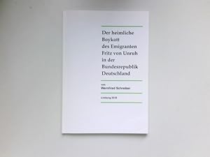 Der heimliche Boykott des Emigranten Fritz von Unruh in der Bundesrepublik Deutschland. Signiert ...