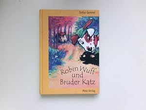 Robin Wuff und Bruder Katz : Mit Ill. von Cornelia Kurtz. Signiert vom Autor.