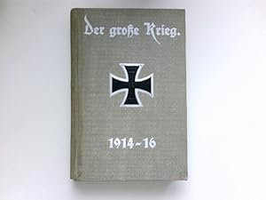 Der große Krieg, Band 8 : Heft 43-48. Eine Chronik von Tag zu Tag ; Urkunden, Depeschen und Beric...