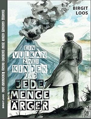 Seller image for Ein Vulkan, zwei Kinder und jede Menge rger : Signiert vom Autor. for sale by Antiquariat Buchhandel Daniel Viertel