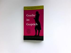 Goethe im Gespräch : Eine Auswahl.