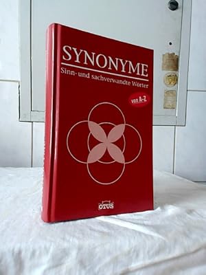 Synonyme : sinn- und sachverwandte Wörter ; von A - Z. Herstellung und Organisation: Dr. Christia...