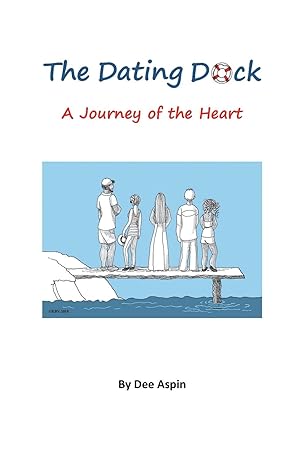 Seller image for The Dating Dock: A Journey of the Heart for sale by moluna
