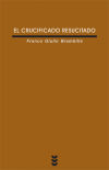 Seller image for El crucificado resucitado for sale by Agapea Libros