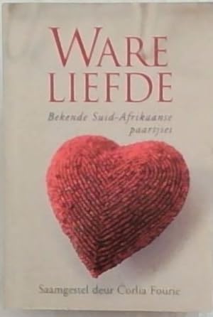 Seller image for Ware Liefde: Bekende Suid-Afrikaanse paartjies for sale by Chapter 1