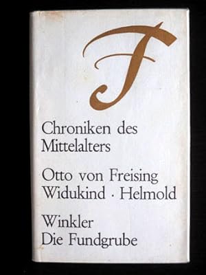 Chroniken des Mittelalters. Widukind. Otto von Freising. Helmold. Aus dem Lateinischen von Ernst ...