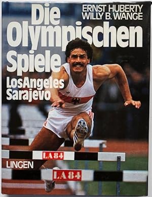 Die Olympischen Spiele. Los Angeles Sarajevo 1984. Hrsg.: Willy B. Wange u. Ernst Huberty.