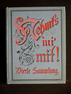 Nehmts mi mit! Vierte Sammlung. Österreichische Dialektdichtungen zum Vortrag in geselligen Kreisen.