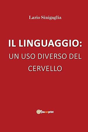 Bild des Verkufers fr Il Linguaggio: Un USO Diverso del Cervello zum Verkauf von moluna