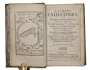 Lathams faulconry, or the faulcons lure and cure: in two books the first concerning the ordering...