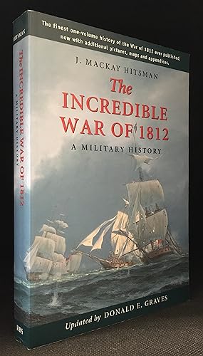 Imagen del vendedor de The Incredible War of 1812; A Military History; Updated by Donald E. Graves a la venta por Burton Lysecki Books, ABAC/ILAB