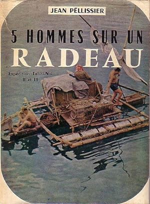 Imagen del vendedor de 5 HOMMES SUR UN RADEAU - Expditions Tahiti-Nui II et III a la venta por Jean-Louis Boglio Maritime Books