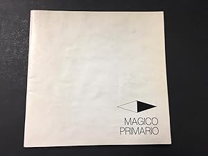 Magico Primario. A cura di Caroli Flavio. s.e. 1980