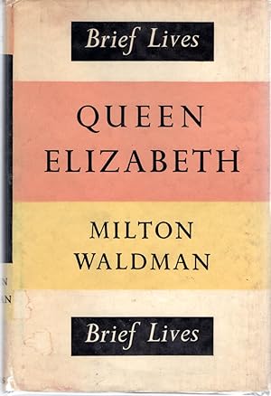 Image du vendeur pour Elizabeth: Queen Of England (Brief Lives Series, #4) mis en vente par Dorley House Books, Inc.