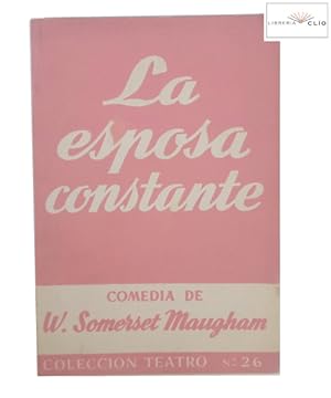 Seller image for COLECCIN TEATRO N 26: LA ESPOSA CONSTANTE for sale by LIBRERIA CLIO