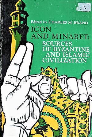 Immagine del venditore per Icon and Minaret: Sources of Byzantine and Islamic Civilization venduto da Ken Jackson