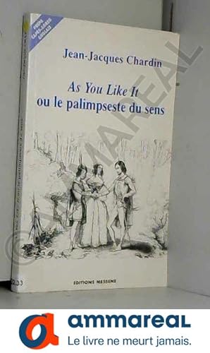 Image du vendeur pour "As you like it" ou Le palimpseste du sens mis en vente par Ammareal