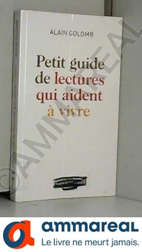 Bild des Verkufers fr Petit guide des lectures qui aident  vivre zum Verkauf von Ammareal