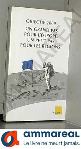 Seller image for Objectif 2009 : Un grand pas pour l'Europe, un petit pas pour les rgions (L'Aube-territoire) for sale by Ammareal