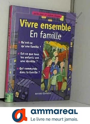 Bild des Verkufers fr Vivre ensemble : Vivre ensemble en famille zum Verkauf von Ammareal