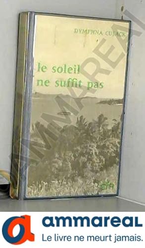 Seller image for Le soleil ne suffit pas. for sale by Ammareal