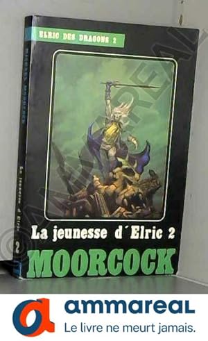 Image du vendeur pour La Jeunesse d'Elric 2 - Elric des Dragons - 2 mis en vente par Ammareal