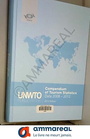 Bild des Verkufers fr Compendium of Tourism Statistics, 2014: Data 2008-2012 zum Verkauf von Ammareal