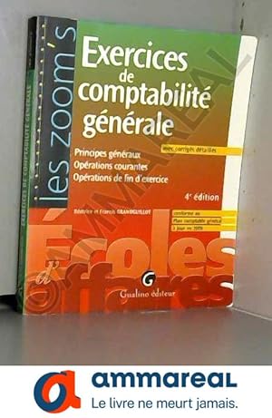 Image du vendeur pour Exercices de comptabilit gnrale : Principes gnraux Oprations courantes Oprations de fin d'exercice mis en vente par Ammareal