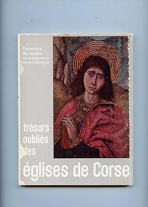 TRÉSORS OUBLIES DES ÉGLISES DE CORSE. Préface de S. Exc. Mgr LLOSA. Photographies de Gérard Franc...