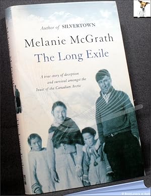 Seller image for The Long Exile: A True Story of Deception and Survival Amongst the Inuit of the Canadian Arctic for sale by BookLovers of Bath