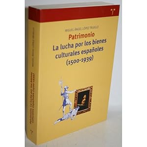 Image du vendeur pour PATRIMONIO. LA LUCHA POR LOS BIENES CULTURALES ESPAOLES (1500-1939) mis en vente par Librera Salamb