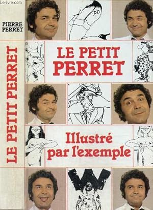 Immagine del venditore per Le Petit Perret illustr par l'exemple venduto da Le-Livre
