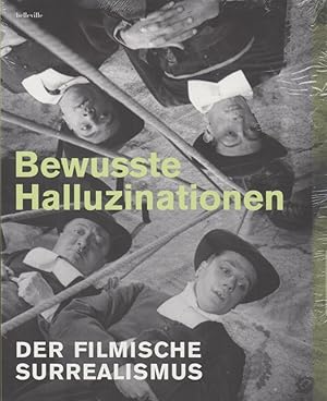 Bewusste Halluzinationen : der filmische Surrealismus ; [zur Ausstellung Bewusste Halluzinationen...