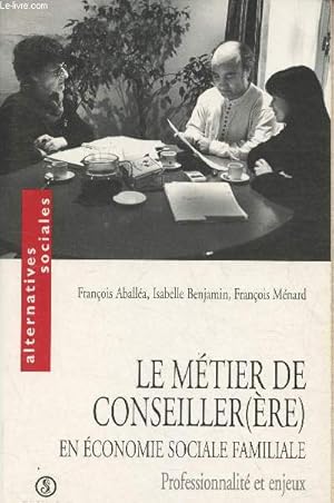 Imagen del vendedor de Le mtier de Conseiller(re) en conomie sociale familiale- Professionnalit et enjeux a la venta por Le-Livre