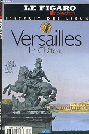 Bild des Verkufers fr L'Esprit des lieux : Versailles, le Chteau (Le Figaro Collection, n1) zum Verkauf von Le-Livre