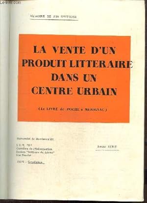 Seller image for Mmoire de fin d'tude : La vente d'un produit littraire dans un centre urbain (Le livre de poche  Mrignac) for sale by Le-Livre