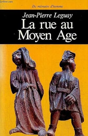 Seller image for La rue au Moyen Age (Collection "De mmoire d'homme") for sale by Le-Livre