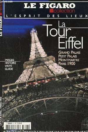 Bild des Verkufers fr L'Esprit des lieux : La Tour Eiffel - Grand Palais, Petit Palais, Montmartre, Paris 1900 (Le Figaro Collection, n7) zum Verkauf von Le-Livre