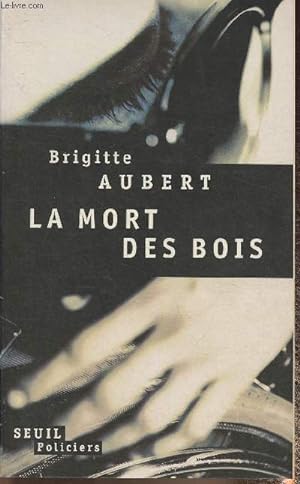 Immagine del venditore per La mort des bois- roman venduto da Le-Livre