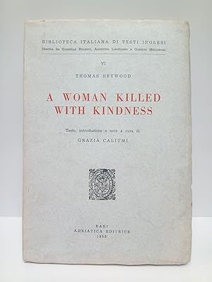 Bild des Verkufers fr A Woman Killed with Kindness / Testo, introduzione e note a cura di Grazia Caliumi zum Verkauf von Librera Miguel Miranda