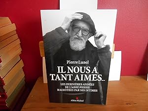 Seller image for Il nous a tant aims.: Les dernires annes de l'abb Pierre racontes par ses intimes for sale by La Bouquinerie  Dd