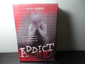 Bild des Verkufers fr Addict at 10; How i Overcame Addiction, Poverty, and HOmelessness to Become a Millionaire by 35 zum Verkauf von Eastburn Books