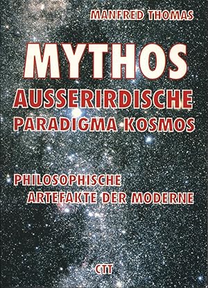Mythos Ausserirdische Paradigma Kosmos,Philosophische Artefakte der Moderne