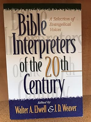 Bild des Verkufers fr Bible Interpreters of the Twentieth Century: A Selection of Evangelical Voices zum Verkauf von Regent College Bookstore